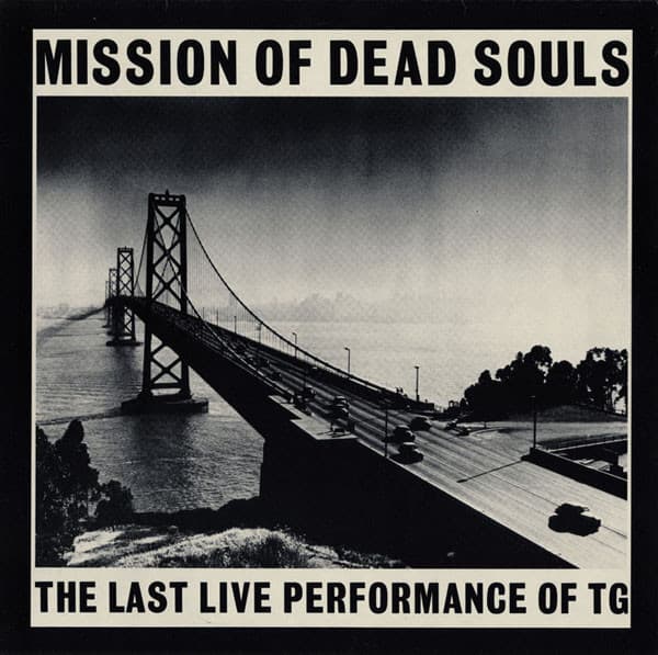 Mission of Dead Souls: the Last Live Performance of TG