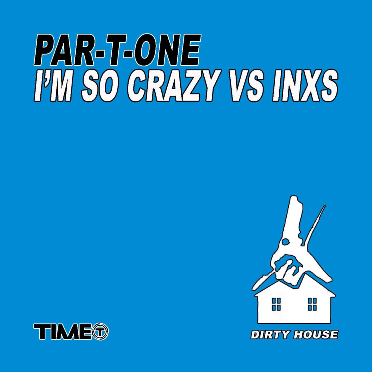 I'm So Crazy (Par-T-One vs. INXS)