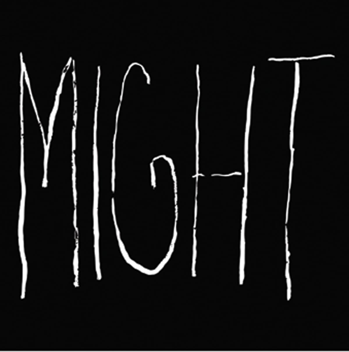 MIGHT