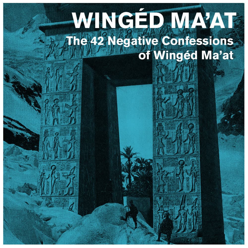 The 42 Negative Confessions of Wingéd Ma'at