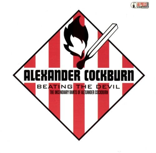 Beating the Devil: The Incendiary Rants of Alexander Cockburn