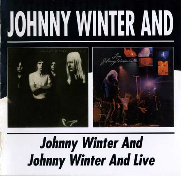 Johnny Winter And / Johnny Winter And Live
