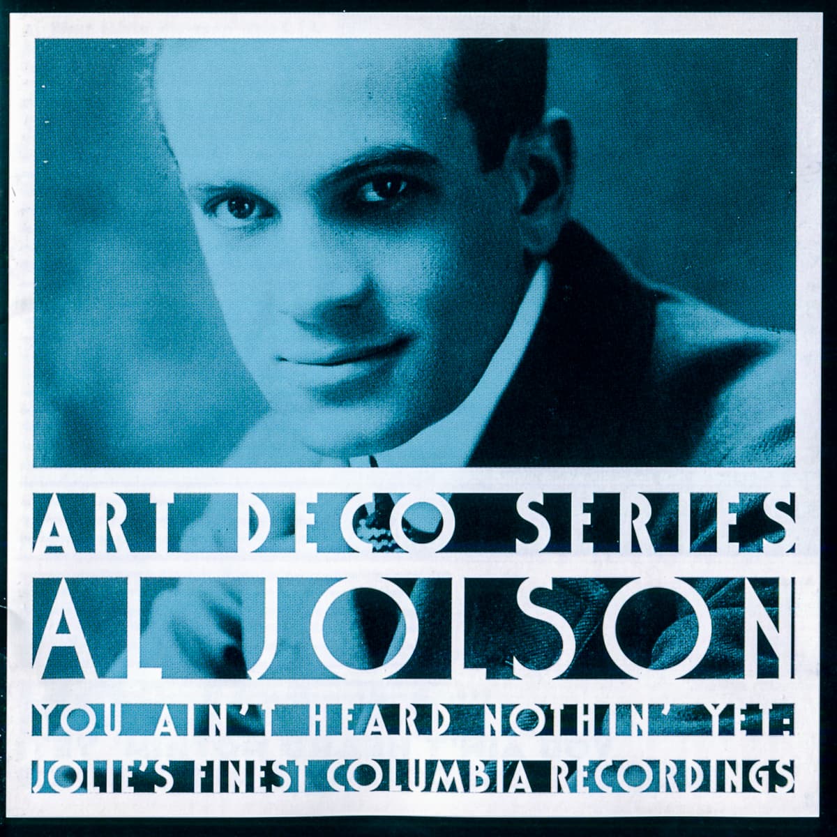 You Ain't Heard Nothin' Yet (Jolie's Finest Columbia Recordings)