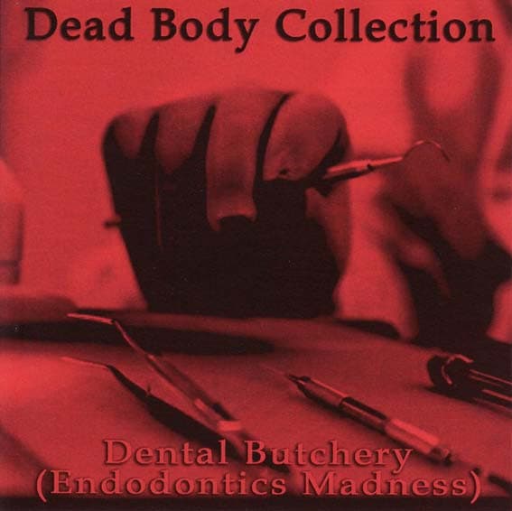 Dental Butchery (Endodontics Madness)