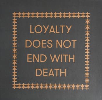 Loyalty Does Not End with Death