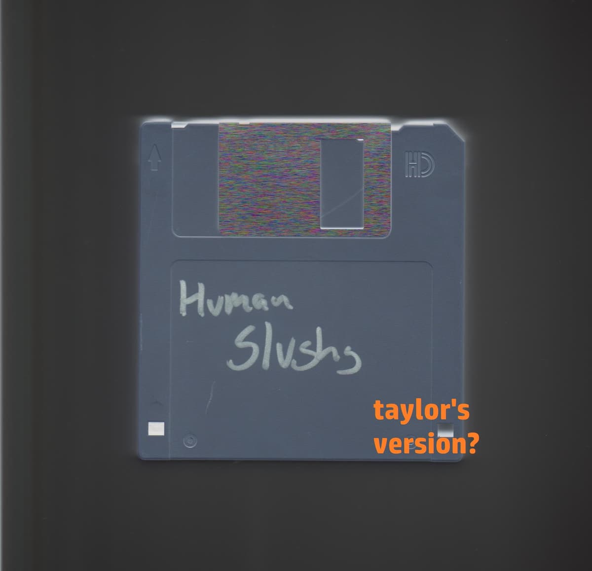 Human Slushy (Taylor's Version)