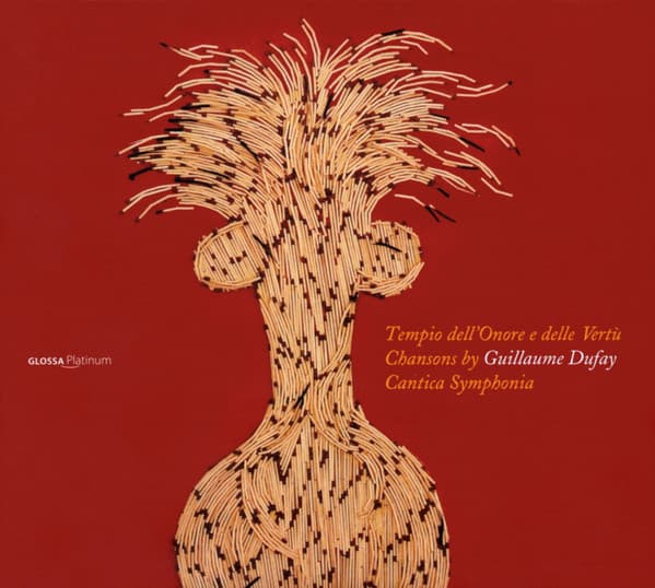 Tempio Dell'Onore e Delle Vertù. Chansons by Guillaume Dufay