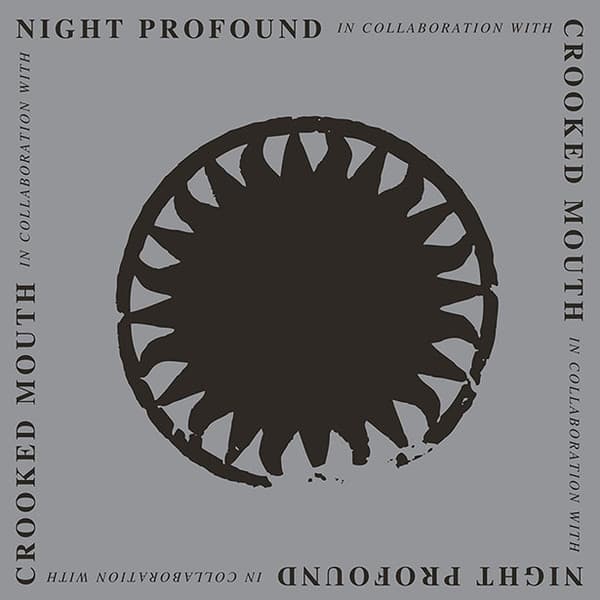 Crooked Mouth & Night Profound