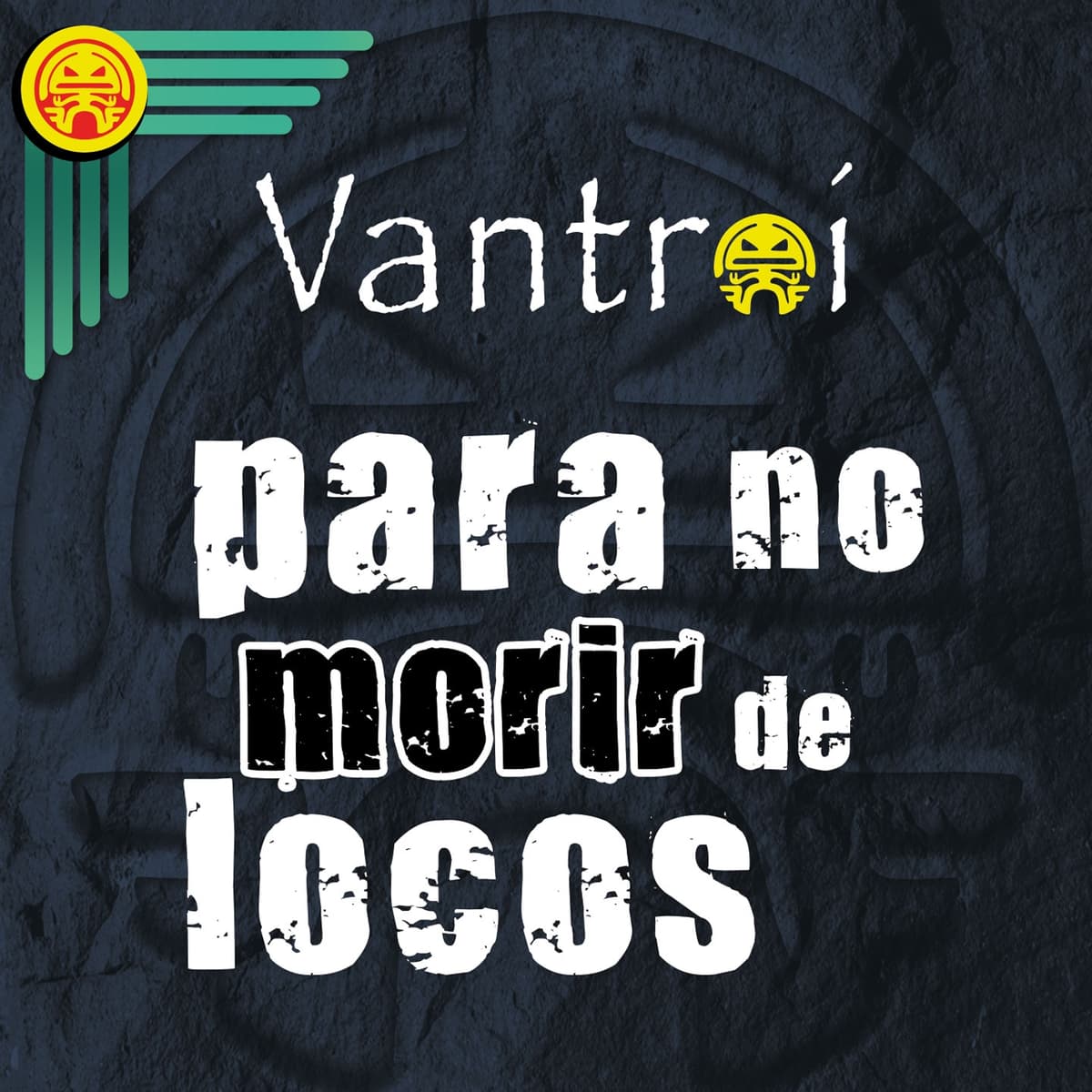 Para no morir de locos