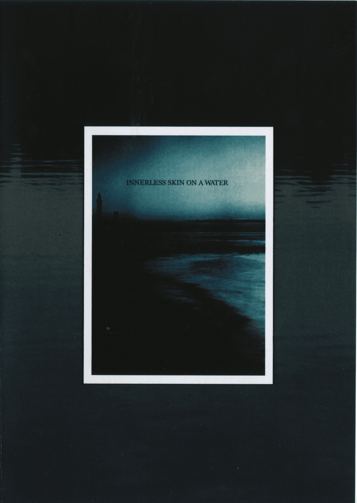 Innerless Skin on a Water