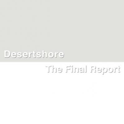 Desertshore / The Final Report