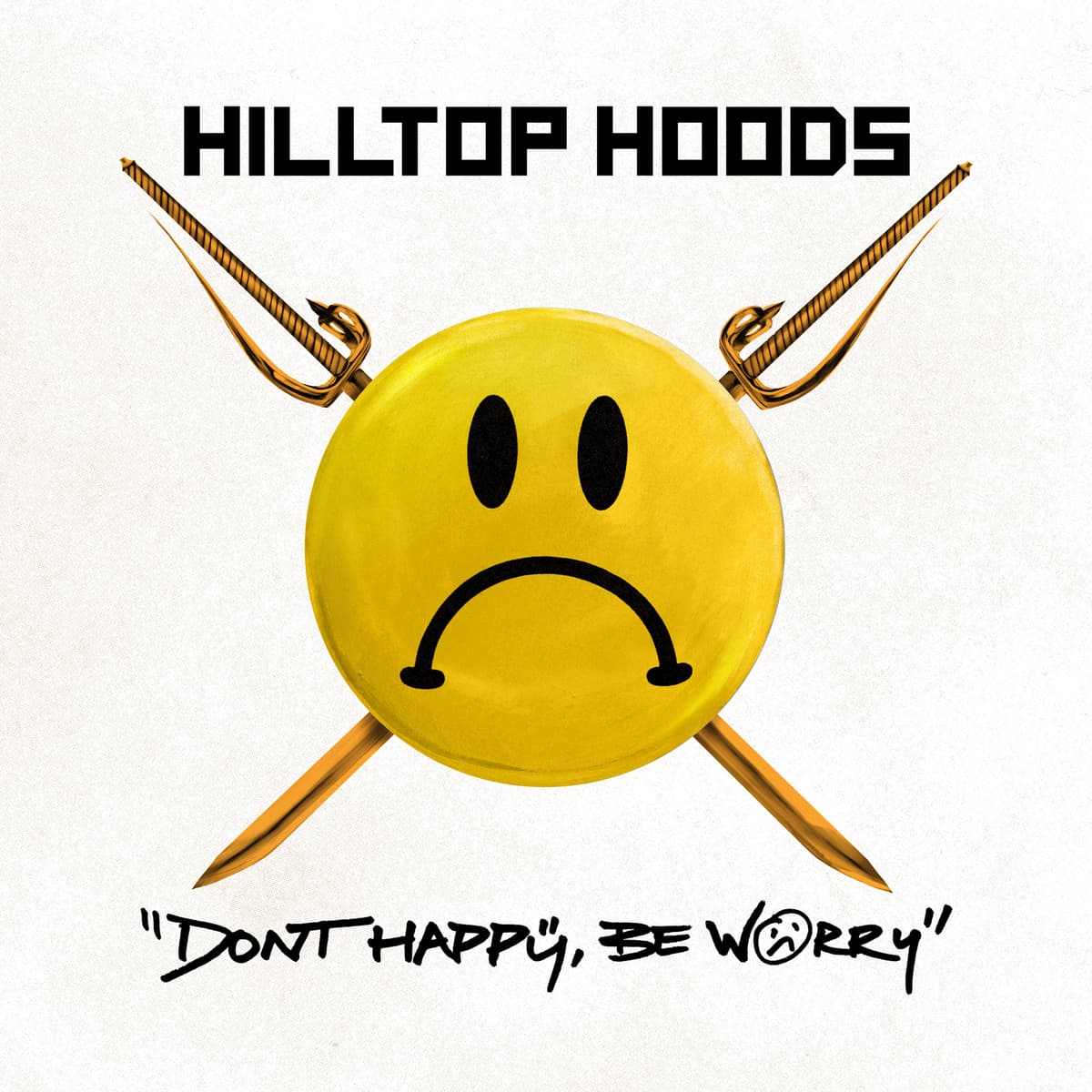 Don’t Happy, Be Worry