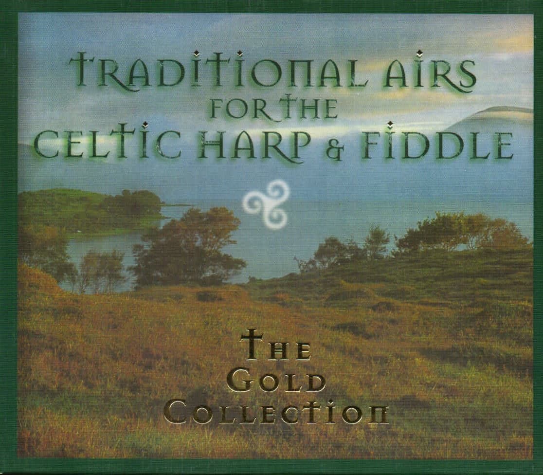 Traditional Airs for the Celtic Harp & Fiddle: The Gold Collection