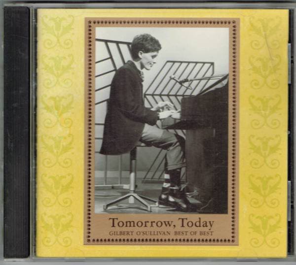 Tomorrow, Today / Gilbert O'Sullivan Best of Best