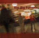 Big, Big Furnace