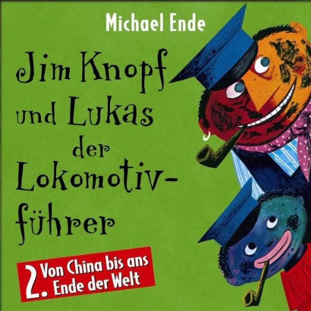 Jim Knopf und Lukas der Lokomotivführer: 2. Von China bis ans Ende der Welt