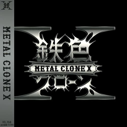 Metal Clone X