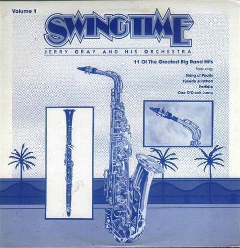 Swingtime Volume 1 - Big Band Sound of Jerry Gray and His Orchestra