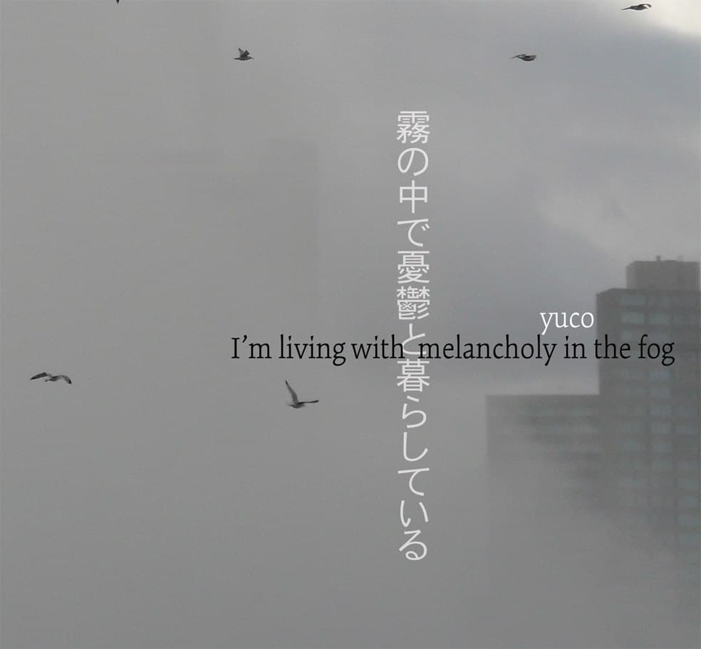 I'm Living With Melancholy in the Fog