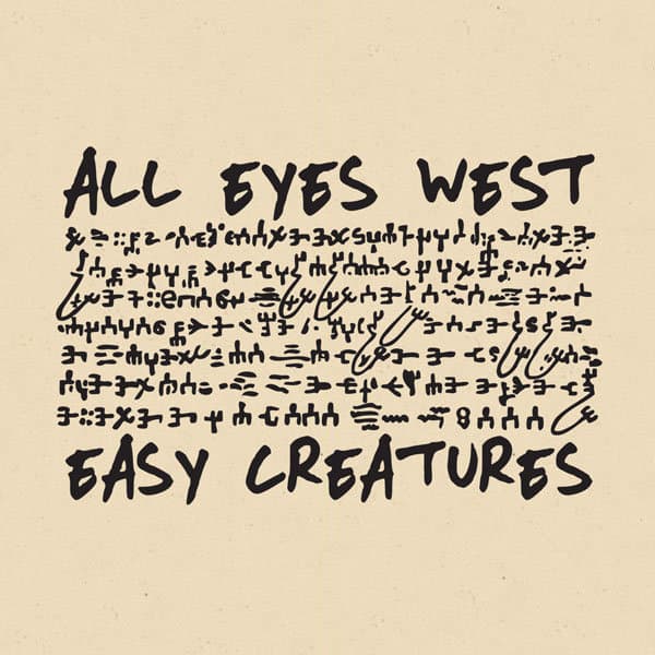 All Eyes West / Easy Creatures