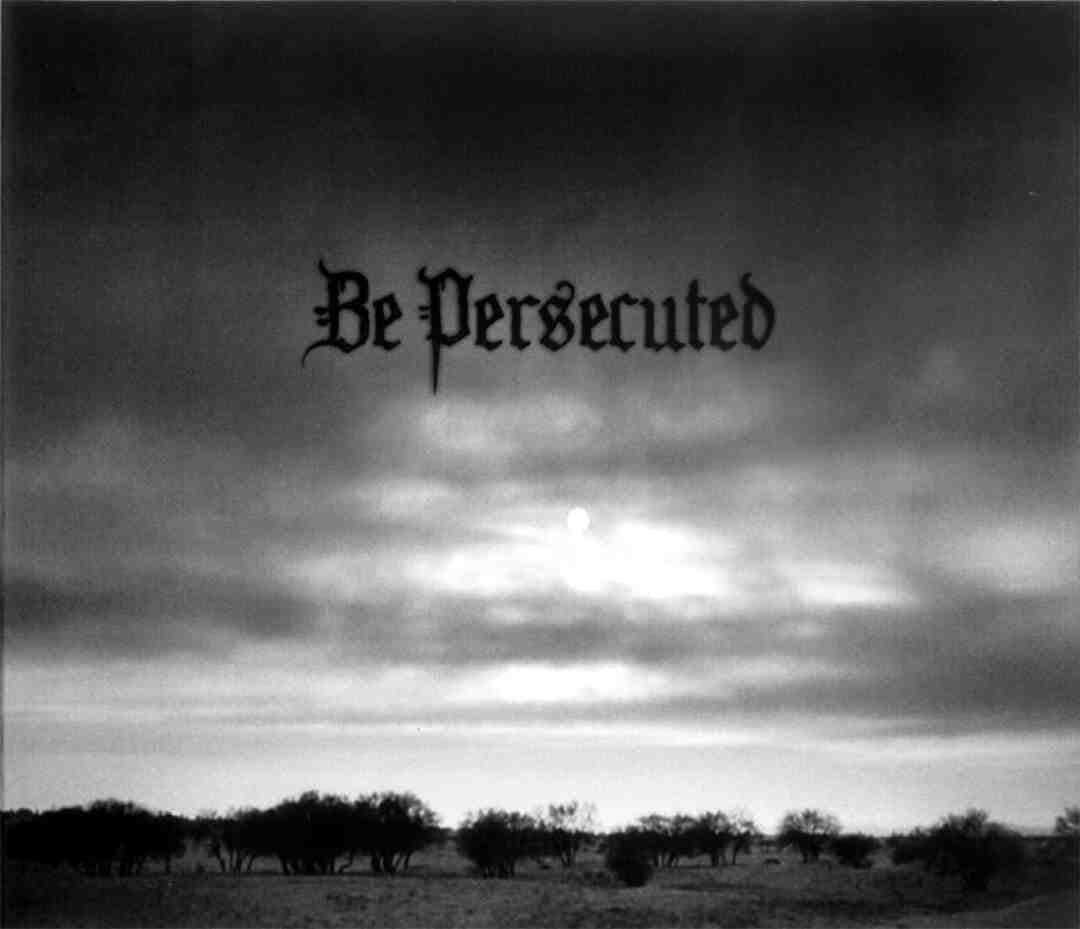 Be Persecuted