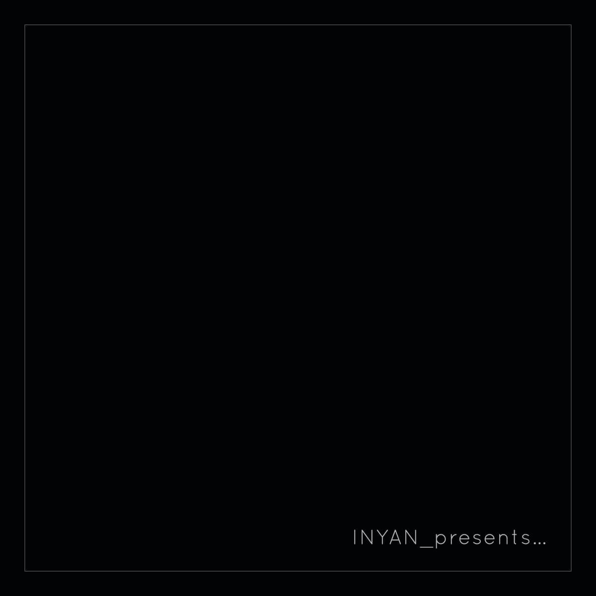 INYAN_presents…