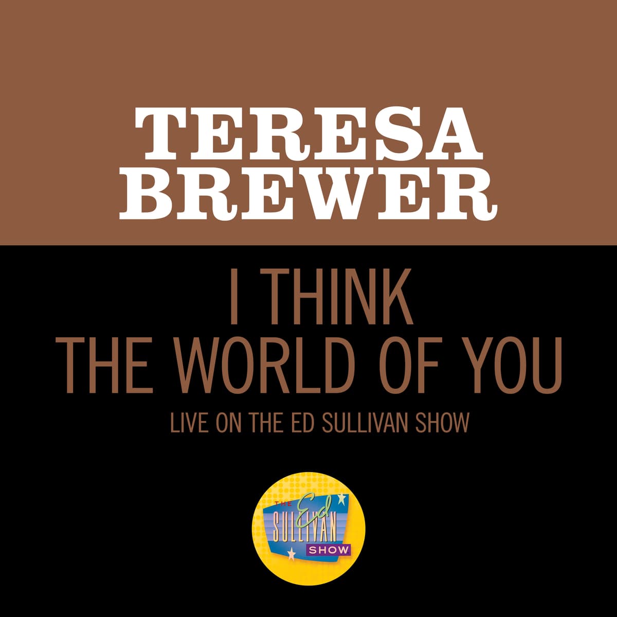 I Think the World of You (live on the Ed Sullivan Show, April 27, 1958)