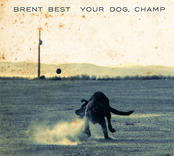 Your Dog, Champ