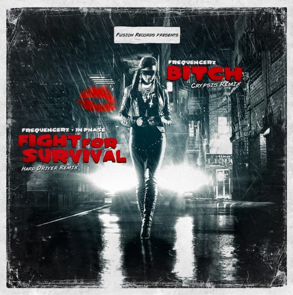 Bitch / Fight For Survival (Remix E.P.)