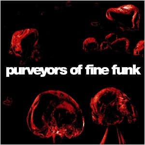 Purveyors of Fine Funk