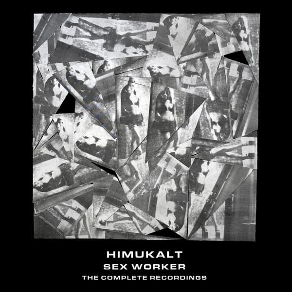 Sex Worker : The Complete Recordings