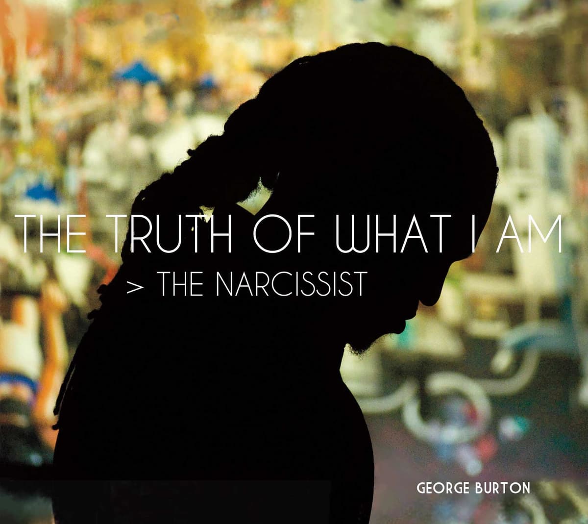 The Truth of What I Am > The Narcissist