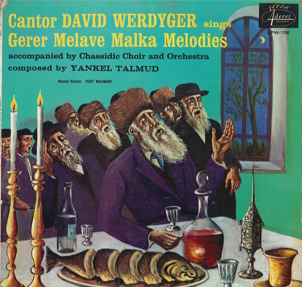 Cantor David Werdyger Sings Gerer Melave Malka Melodies