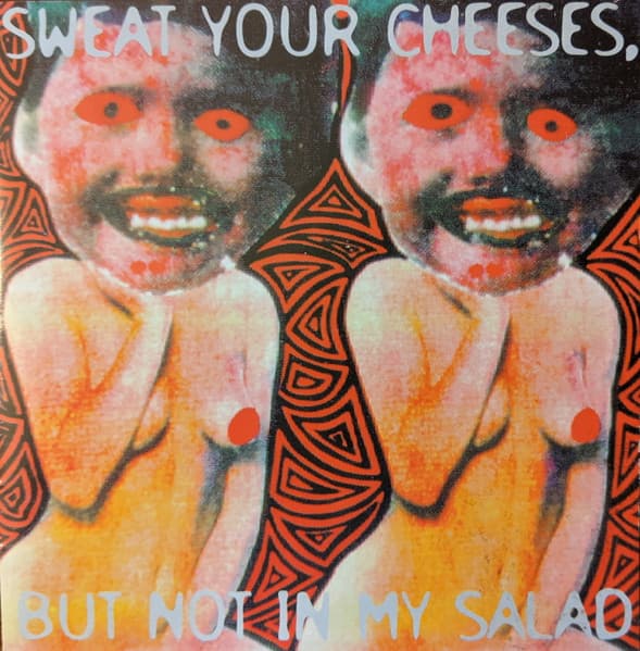 Sweat Your Cheeses, but Not in My Salad