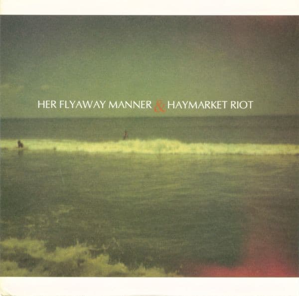 Her Flyaway Manner & Haymarket Riot