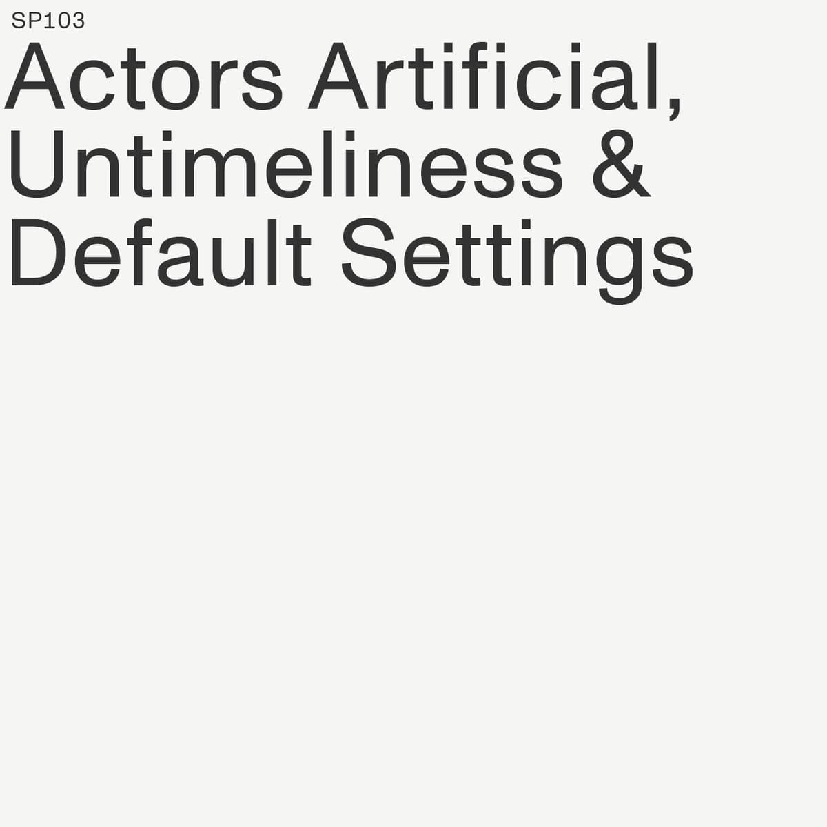 Untimeliness & Default settings