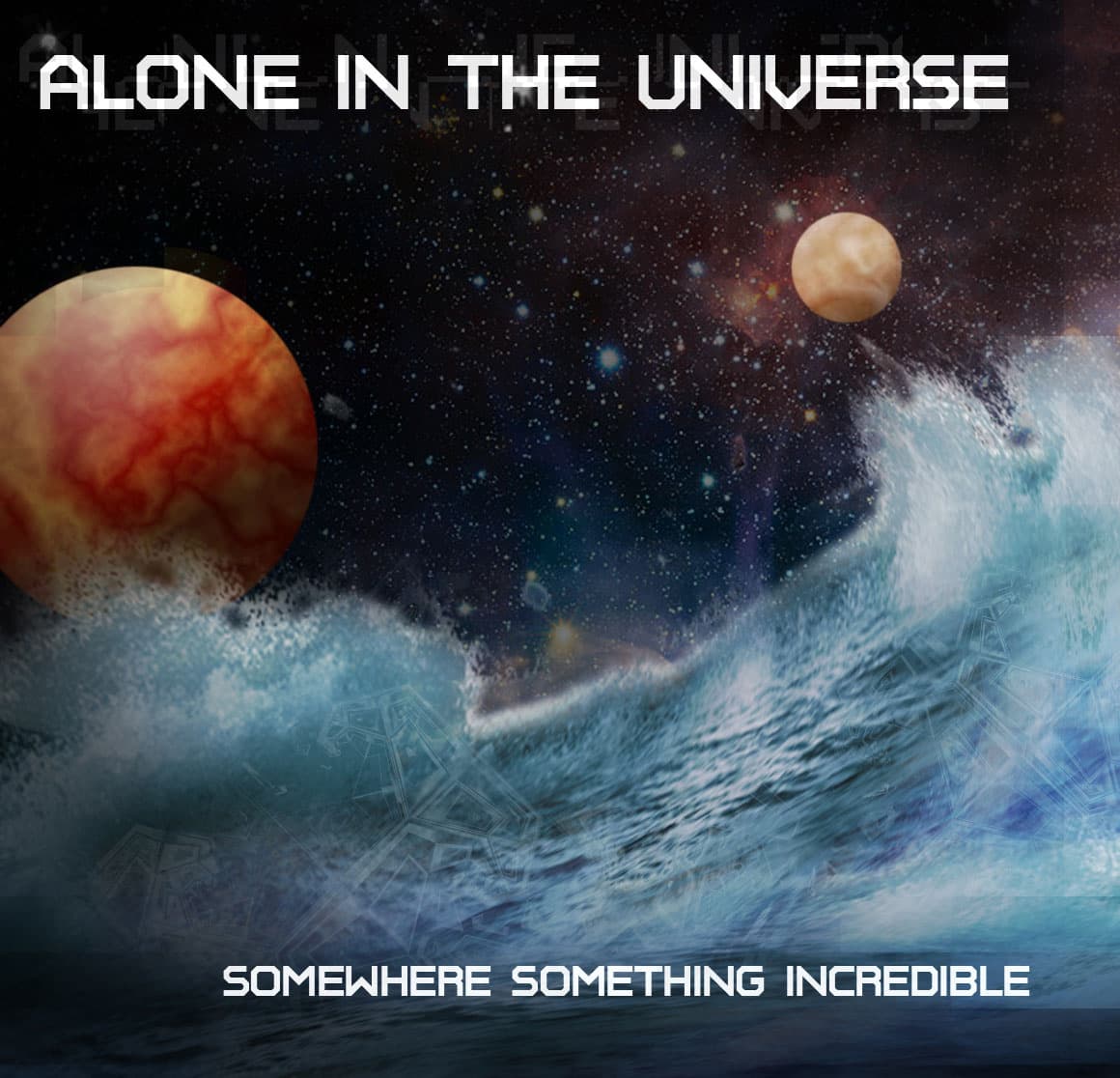 Somewhere Something Incredible