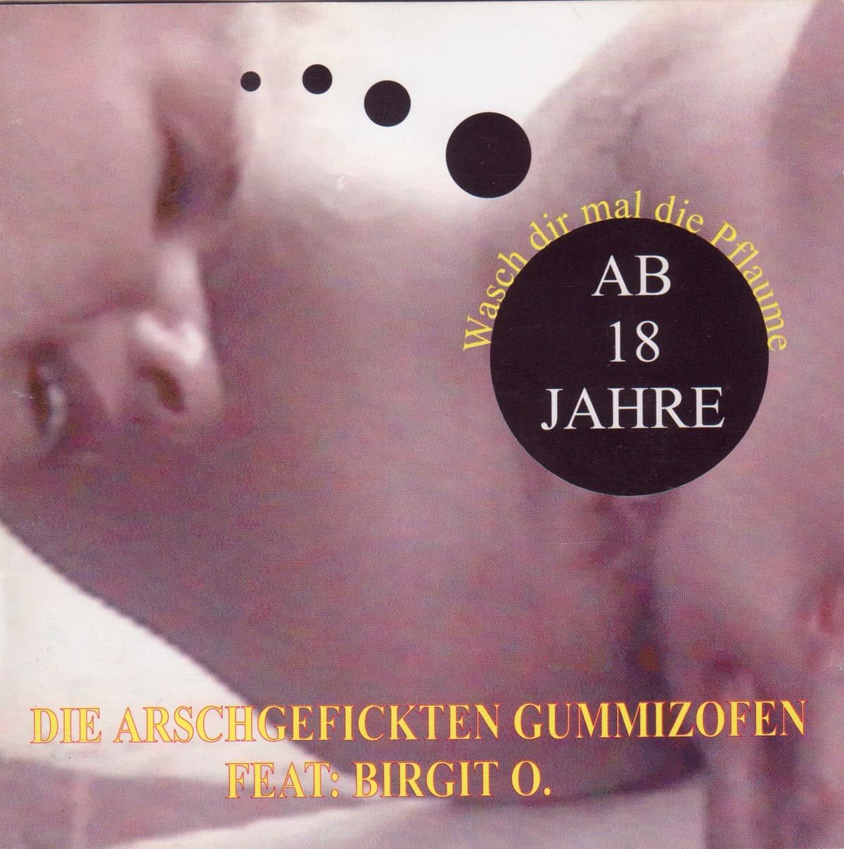 Wasch Dir mal die Pflaume