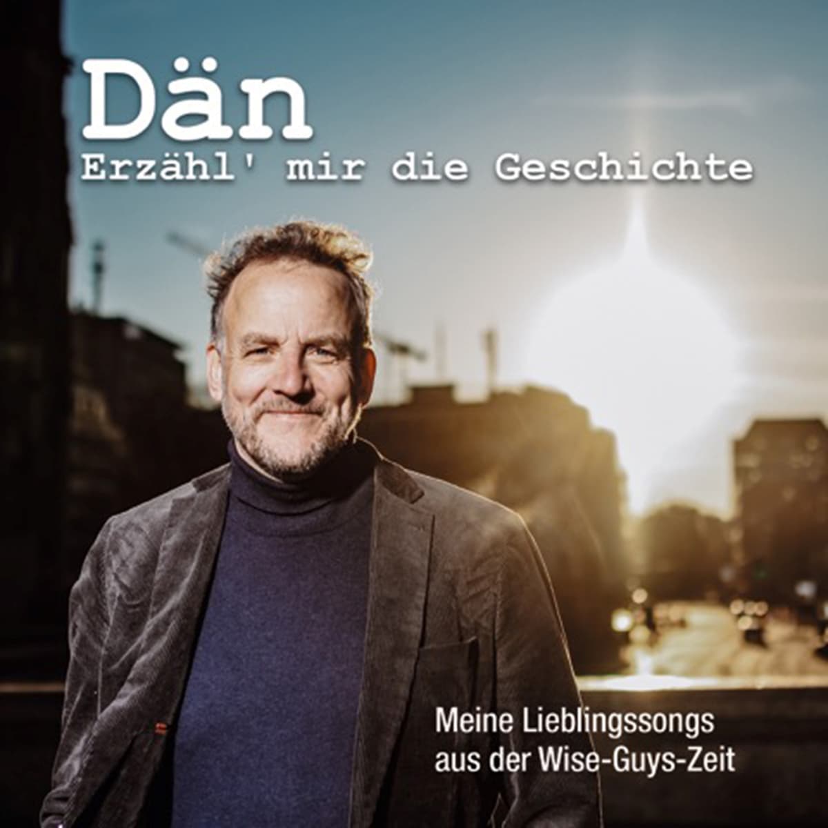 Erzähl' mir die Geschichte (Meine Lieblingssongs aus der Wise‐Guys‐Zeit)