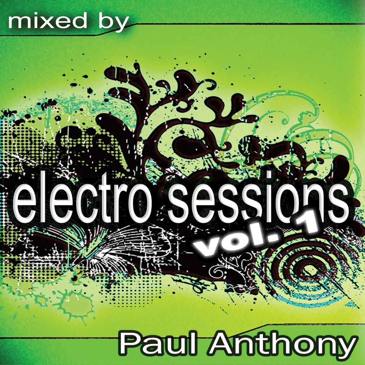 Electro Sessions, Vol 1 (Continuous DJ mix by Paul Anthony)