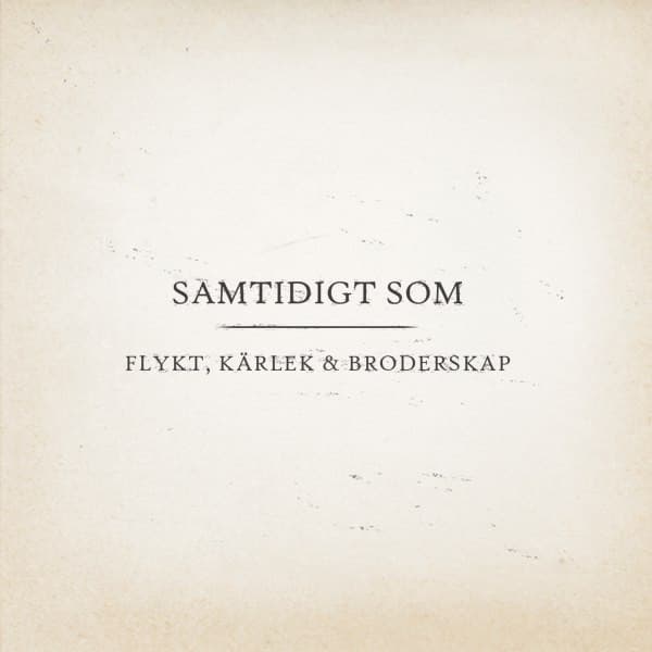Flykt, kärlek & broderskap