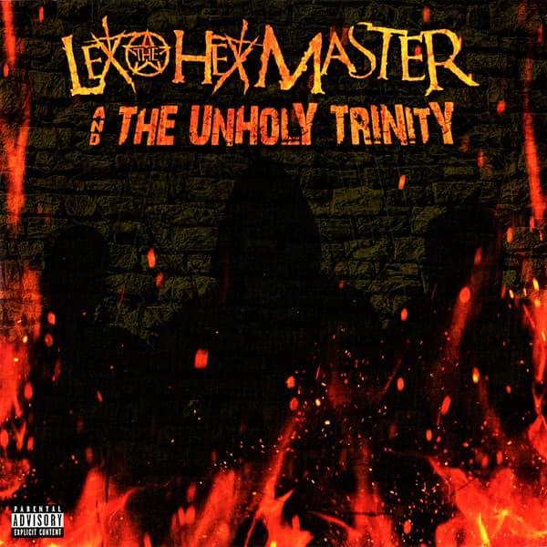 Lex The Hex Master And The Unholy Trinity