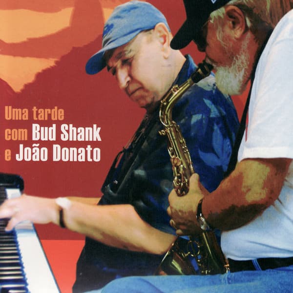 Uma Tarde Com Bud Shank E João Donato