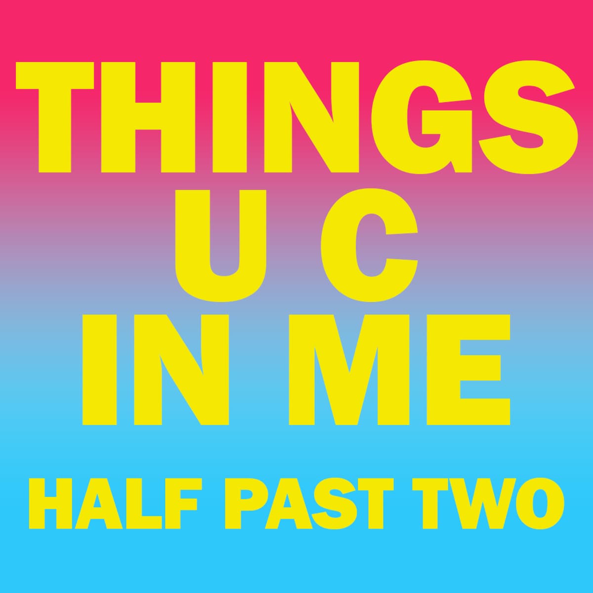 Things U C In Me