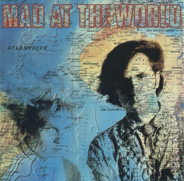Mad at the World