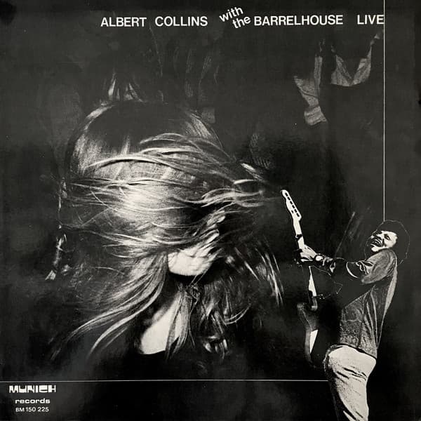 Albert Collins & Barrelhouse Live