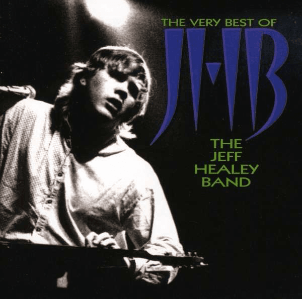 The Very Best of The Jeff Healey Band
