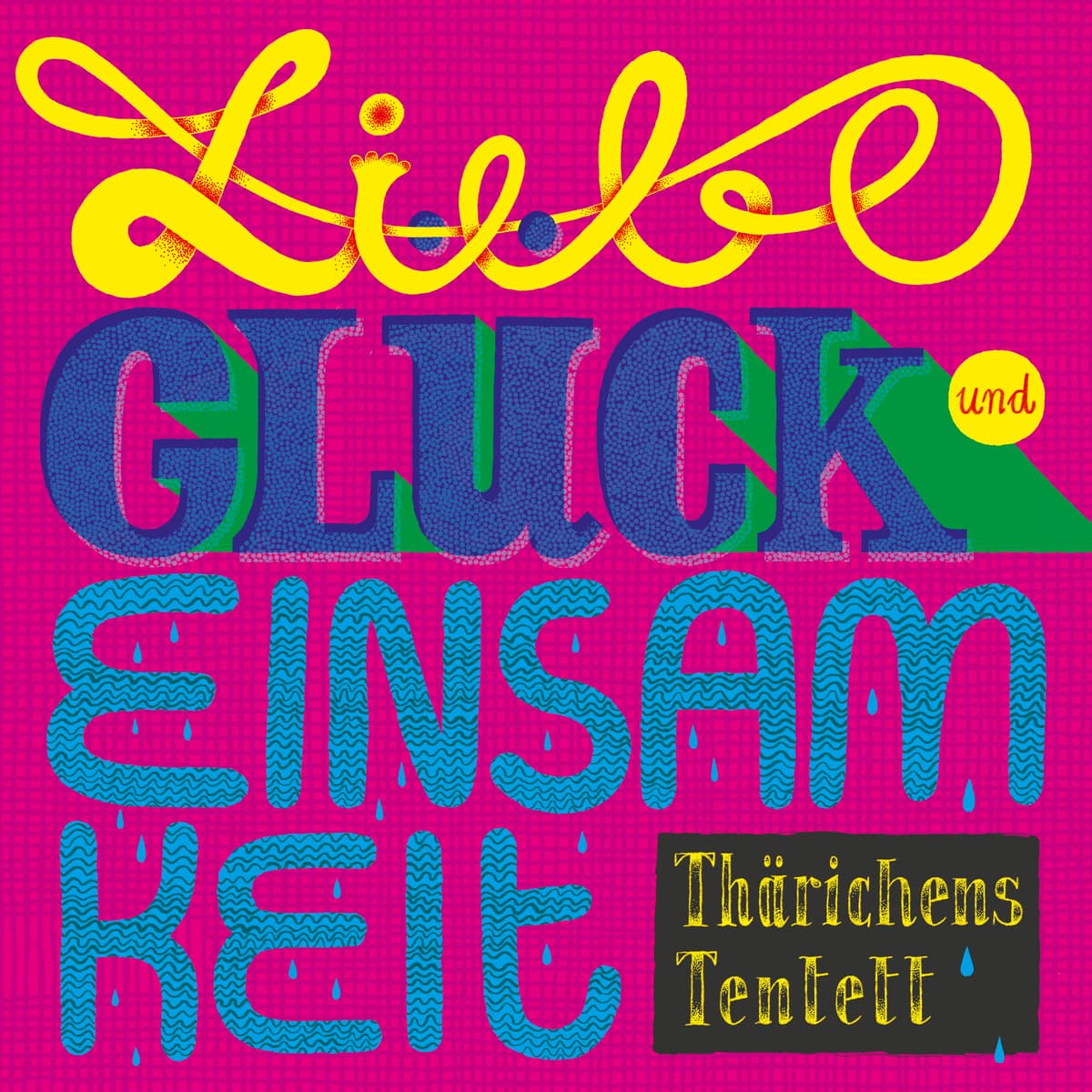 Liebe, Glück und Einsamkeit