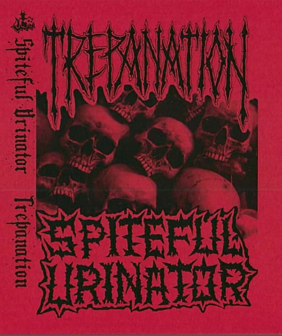 Spiteful Urinator / Trepanation