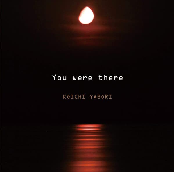 You were there